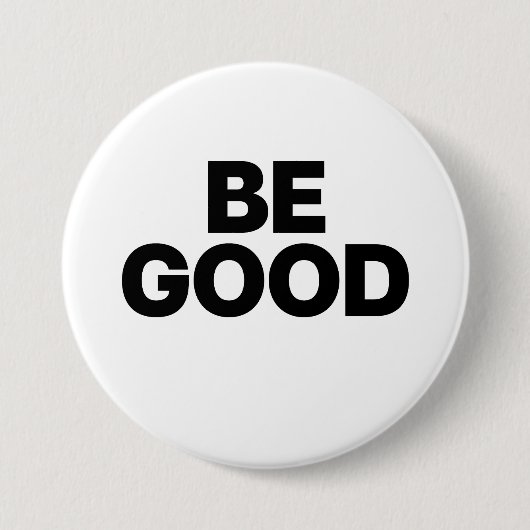 Wees Goed Ronde Button 7,6 Cm (Voorkant)