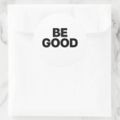 Wees goed ronde sticker (Tas)