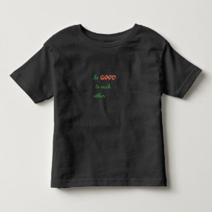 Wees goed voor elkaar, Inspirerend Kinder Shirts