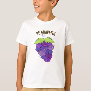 Wees grappige grappige druif bos woordspeling t-shirt