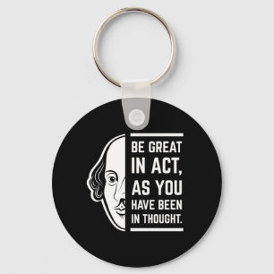 Wees Groot In Acteer Shakespeare Thespiaan Citaat Sleutelhanger