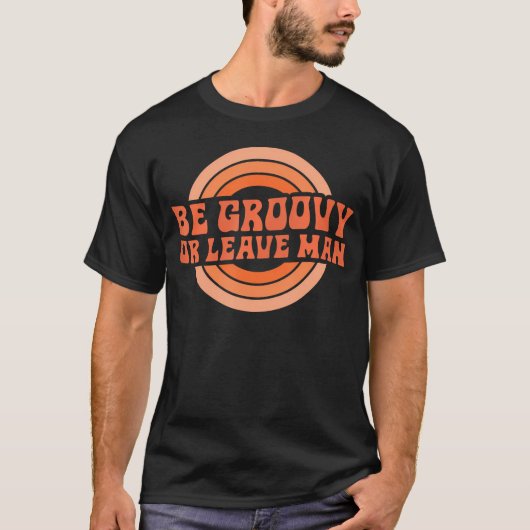 Wees groovy of laat Man hippie 70s regenboog T-shirt (Voorkant)