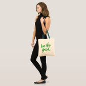 Wees het goede tote bag (Voorkant (model))
