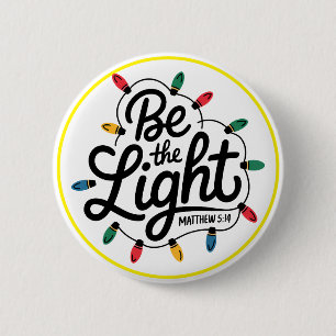 Wees Het Licht Inspirerende Positieve Boodschap Ronde Button 5,7 Cm