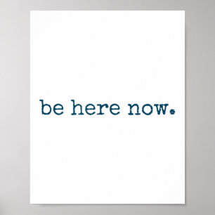 Wees Hier Nu Geïnspireerde Motivatie Spreuk Minima Poster