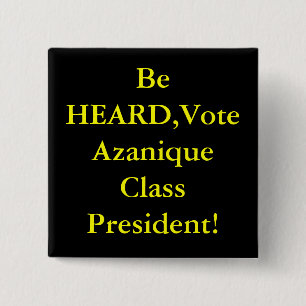 Wees HOORD, Stem President van de Azanique-klasse! Vierkante Button 5,1 Cm