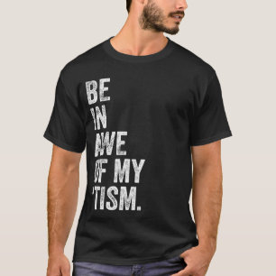 Wees In Awe Van Mijn Tism Vintage Wees In Awe Van T-shirt