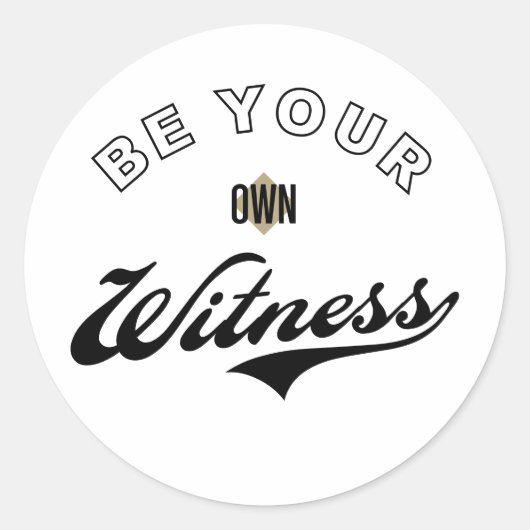 Wees je eigen getuige ronde sticker (Voorkant)