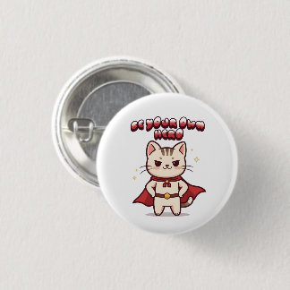 Wees je eigen held Cute Cat Hero Ronde Button 3,2 Cm