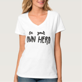 Wees je eigen held - Verklaring van zelfempowermen T-shirt