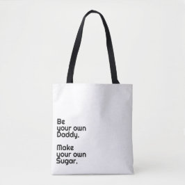 "Wees je eigen papa. Maak je eigen Sugar" Feminist Draagtas