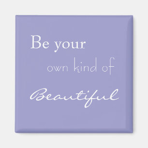 Wees je eigen soort mooi magneet