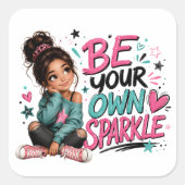 Wees je eigen sprankeling vierkante sticker (Voorkant)