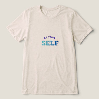Wees je zelf-motivatie T-shirt voor mannen en vrou