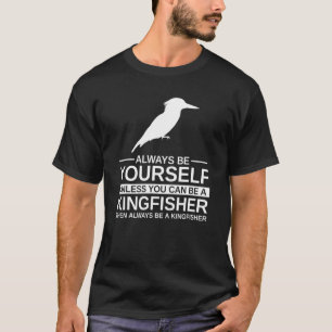 Wees jezelf altijd ijsvogel voor mannen vrouwen ee t-shirt