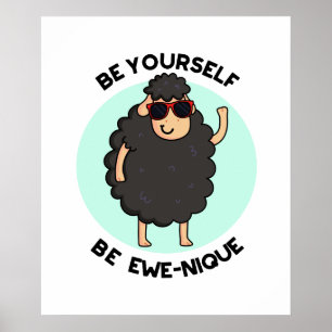 Wees jezelf een Ewenique Funny Sheep Pun Poster