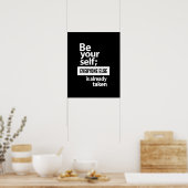 Wees jezelf iedereen anders wordt al genomen poster (Keuken)