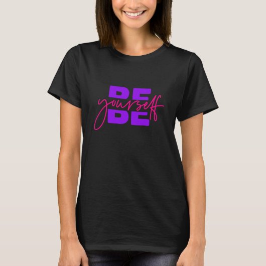 Wees jezelf t-shirt (Voorkant)