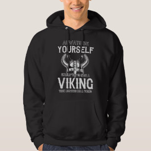 Wees jezelf, tenzij je een Viking kunt zijn Zweeds Hoodie