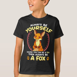 Wees jezelf, tenzij je een vos kunt zijn, dan een t-shirt