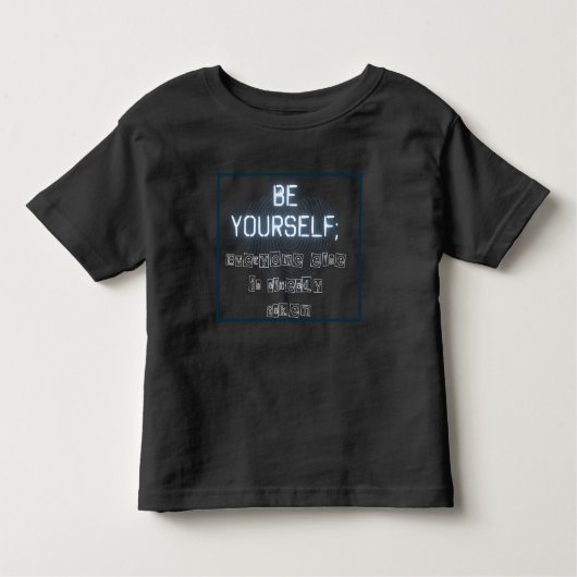 Wees jezelf Toddler T-Shirt (Voorkant)