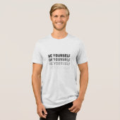 Wees jezelf Tri-Blend shirt (Voorkant volledig)