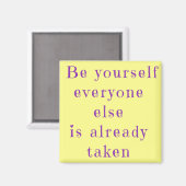 Wees jezelf vierkant Magnet Magneet (Voorkant / Achterkant)