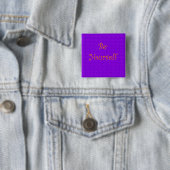 Wees jezelf vierkante button 5,1 cm (In situ)