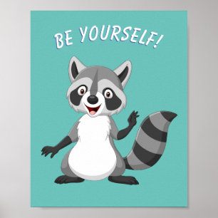 "WEES JEZELF!" Wasbeer, turquoise, of je bericht/n Poster