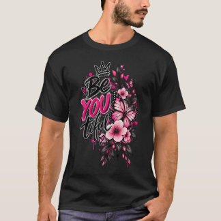 Wees Jouw Schoonheid Bloemige Vlinder Roze Bloem I T-shirt