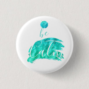 Wees kalm kalmerende affirmatie typografie kunst ronde button 3,2 cm