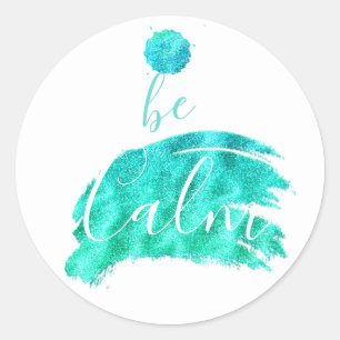 Wees kalm kalmerende bevestiging typografie citaat ronde sticker