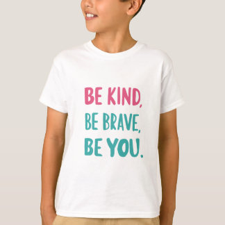 Wees lief, wees moedig, inspirerend quotes t-shirt