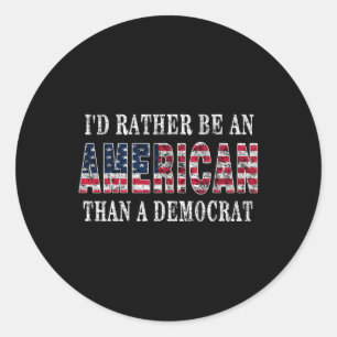 Wees liever een Amerikaan dan een democraat en ant Ronde Sticker