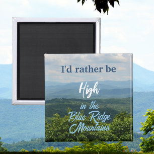 Wees liever hoog in de Blue Ridge Mountains Magneet