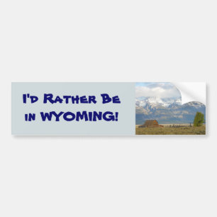 Wees liever in Wyoming Tetons Schilderachtig Bumpe Bumpersticker