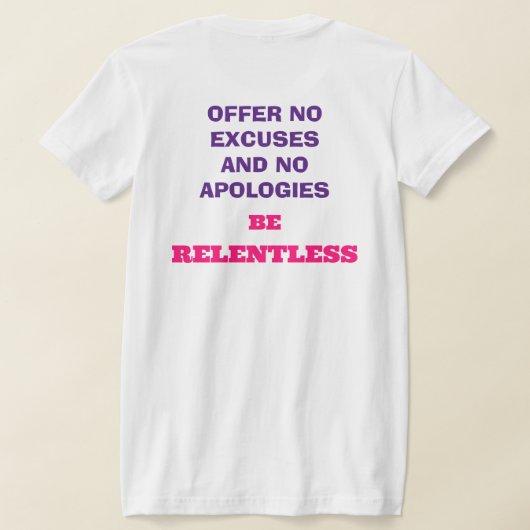 Wees meedogenloos T-shirt (Laag Achter)