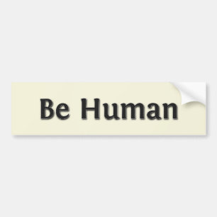 Wees menselijk bumpersticker