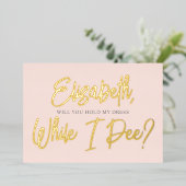 Wees mijn Bridesmaid Funny Pee Folie Folie Uitnodiging (Staand Voorkant)