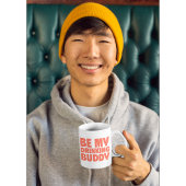 Wees mijn Drink Buddy Fun & Bold Coffee Mok