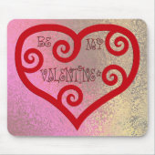 Wees mijn Valentijn hart Muismat (Voorkant)