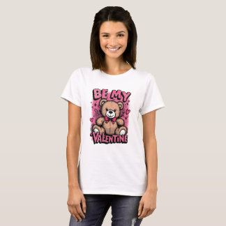 Wees Mijn Valentijn Teddybeer – Valentijns T-Shirt