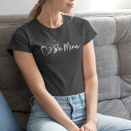 Wees mijn Valentijnsdag T-shirt