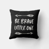 Wees moedig, kleine zwarte en witte kussen (Achterkant)