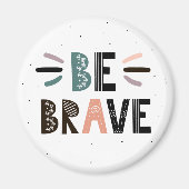 Wees moedig magneet (Voorkant)