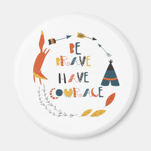 Wees moedig met fox magneet