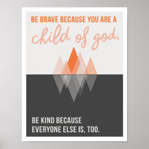 Wees moedig omdat 11-inch x14-inch art afdrukken poster