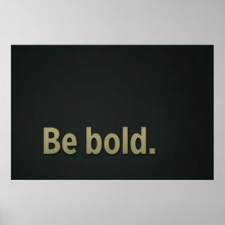 Wees moedig. poster