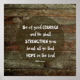 Wees Moedig - Psalm 31:24 Poster