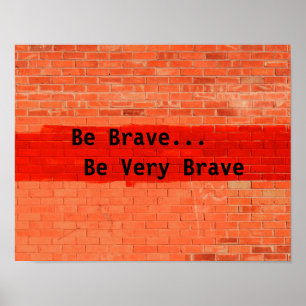 "Wees moedig... wees erg moedig" Poster
